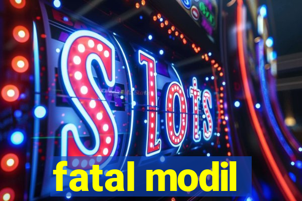 fatal modil