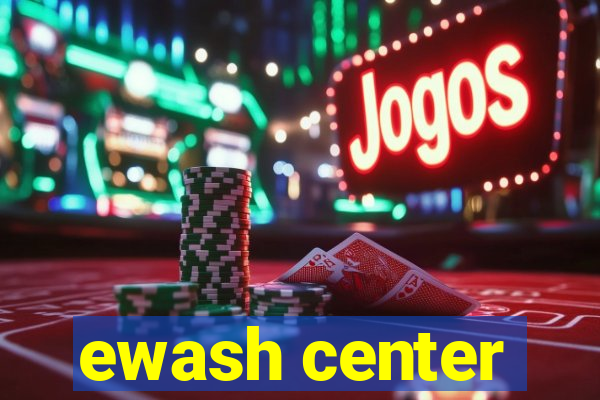 ewash center