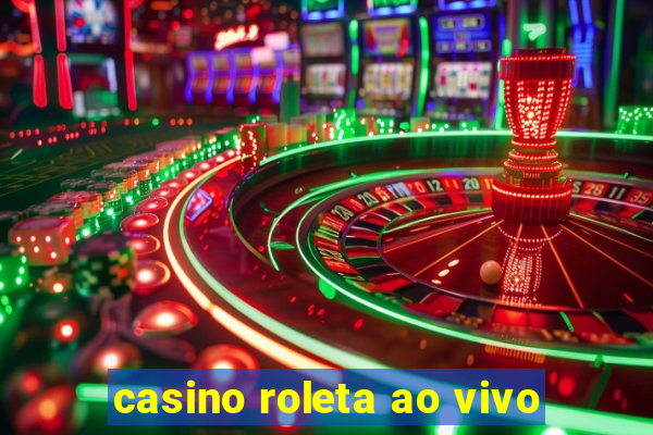 casino roleta ao vivo