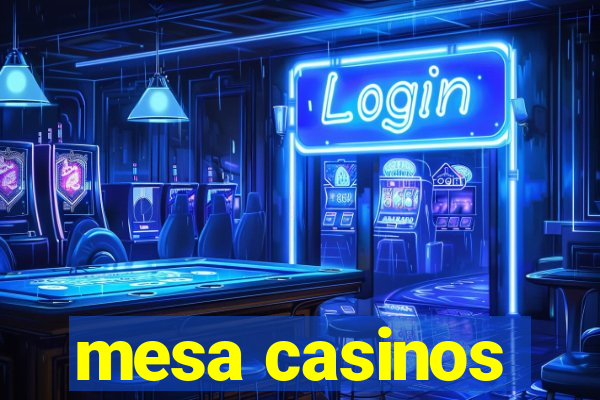 mesa casinos