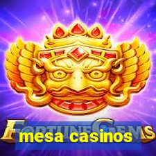 mesa casinos