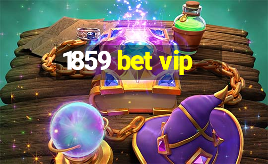 1859 bet vip