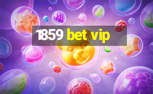 1859 bet vip