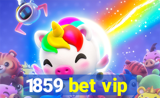 1859 bet vip