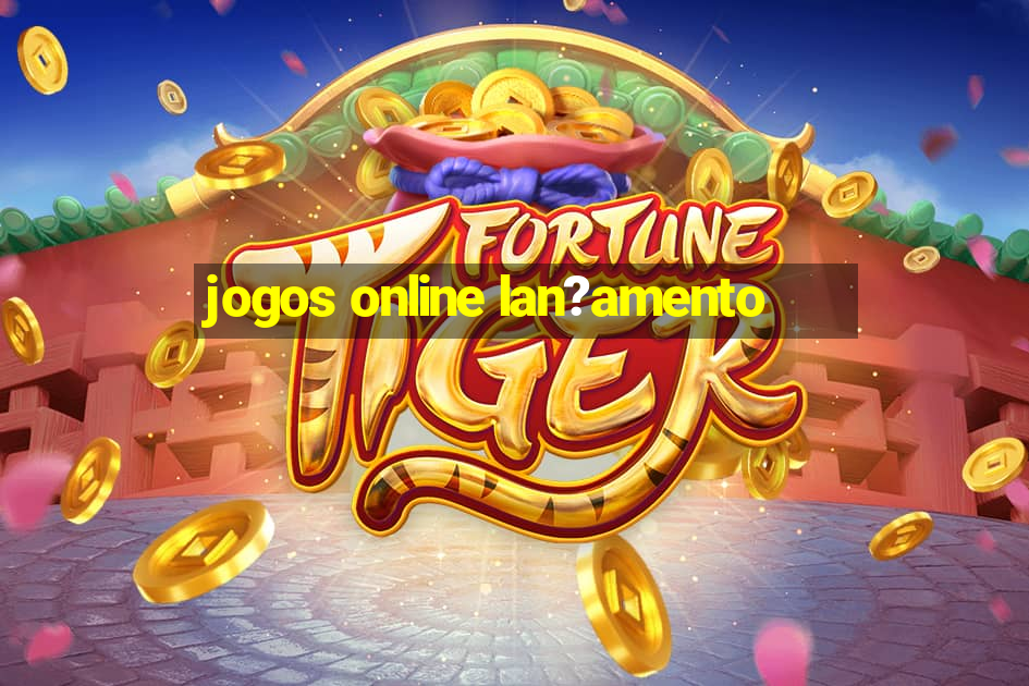 jogos online lan?amento