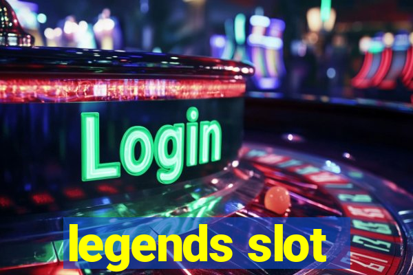 legends slot