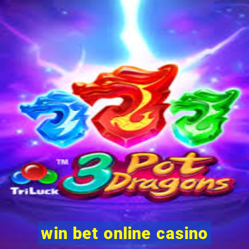 win bet online casino