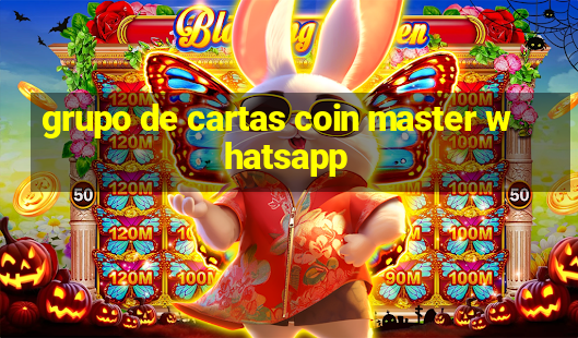 grupo de cartas coin master whatsapp