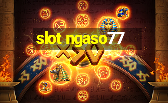 slot ngaso77