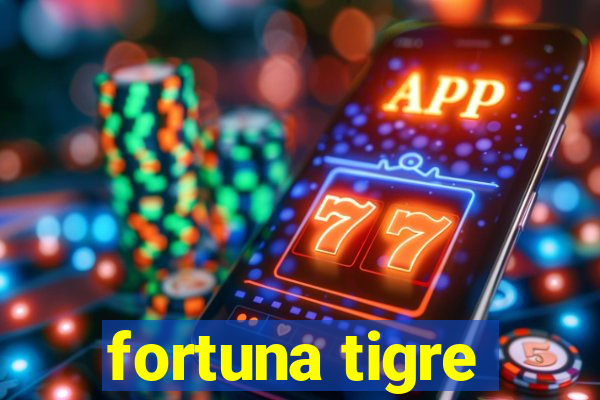 fortuna tigre