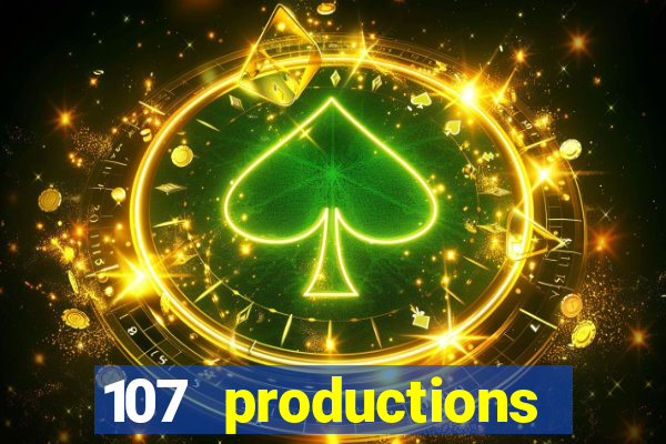 107 productions turning stone casino