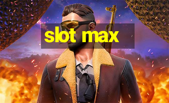 slot max