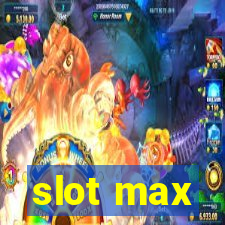 slot max