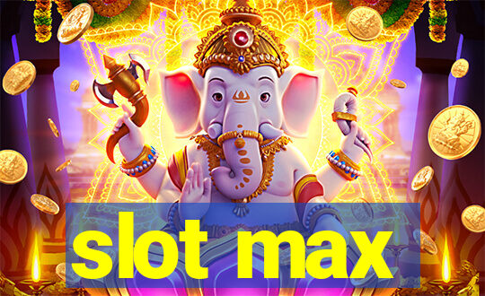 slot max