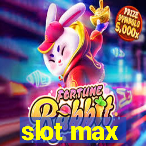 slot max