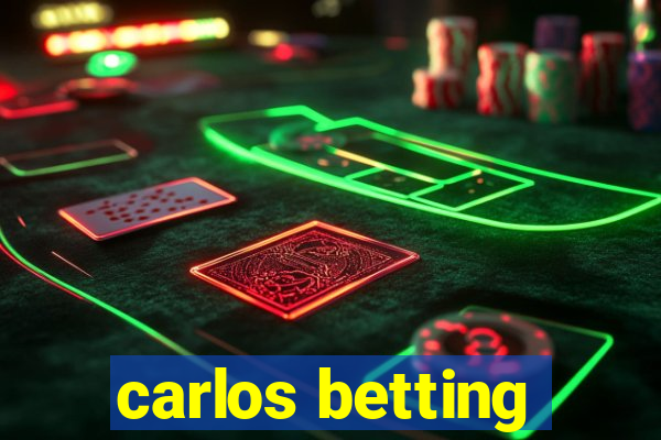 carlos betting