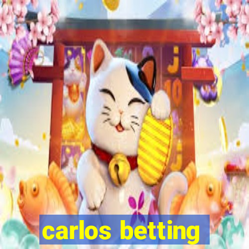 carlos betting