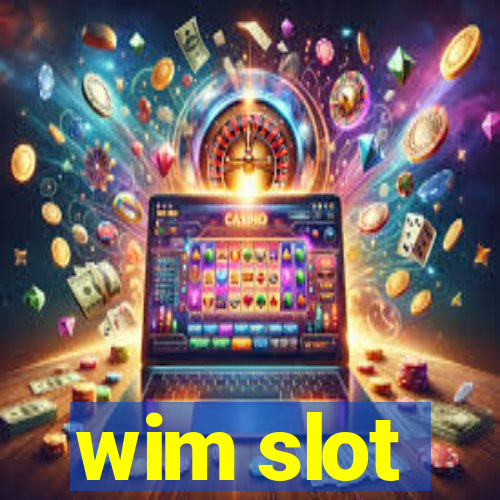 wim slot