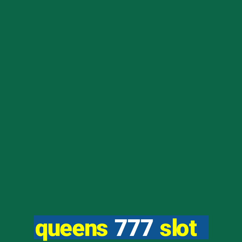 queens 777 slot