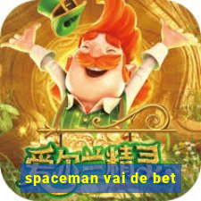 spaceman vai de bet