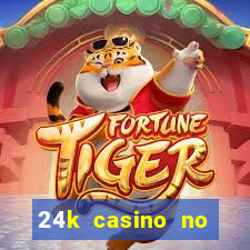 24k casino no deposit bonus codes