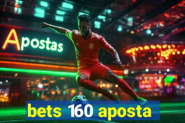 bets 160 aposta