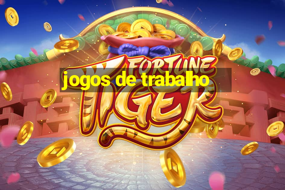 jogos de trabalho