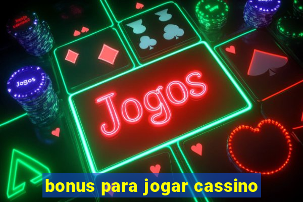 bonus para jogar cassino