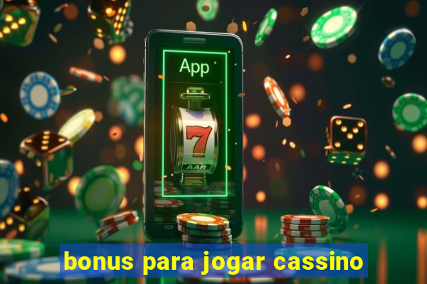 bonus para jogar cassino