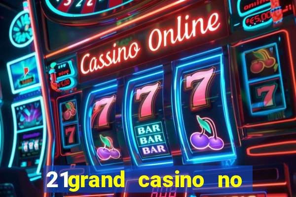 21grand casino no deposit bonus