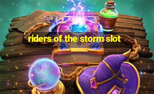 riders of the storm slot