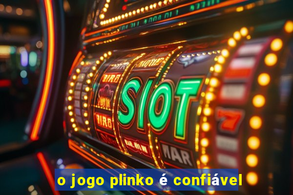 o jogo plinko é confiável