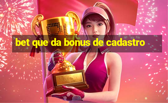 bet que da bonus de cadastro