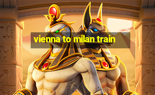 vienna to milan train