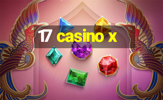 17 casino x