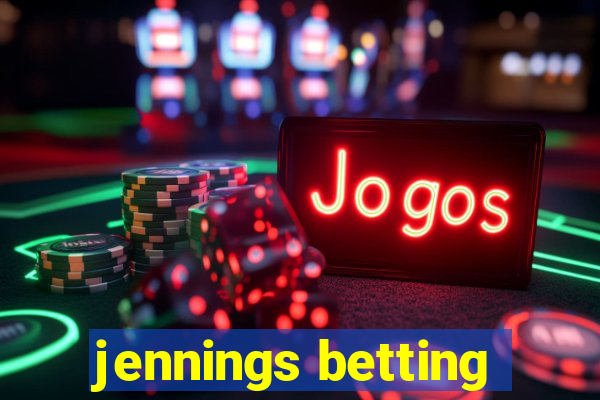 jennings betting