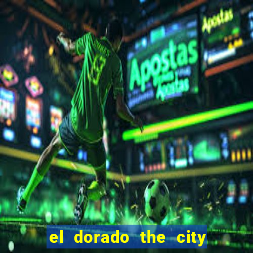 el dorado the city of gold slot free play