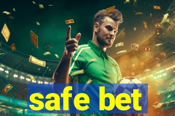 safe bet