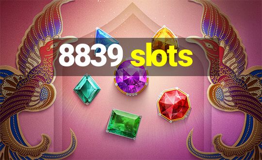 8839 slots