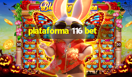 plataforma 116 bet