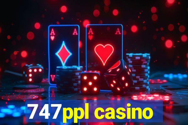 747ppl casino