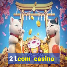 21.com casino online casino free spins