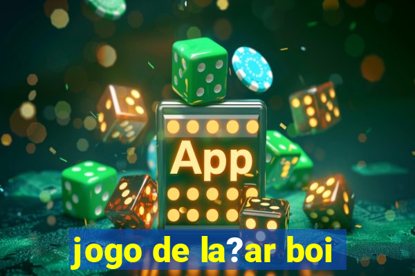 jogo de la?ar boi