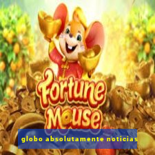 globo absolutamente noticias