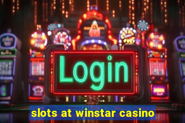 slots at winstar casino