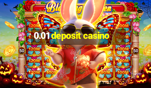 0.01 deposit casino