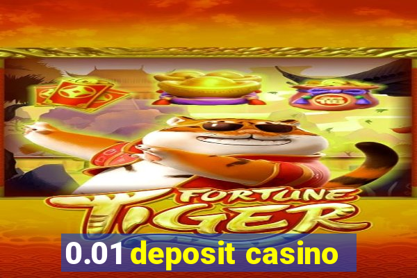 0.01 deposit casino