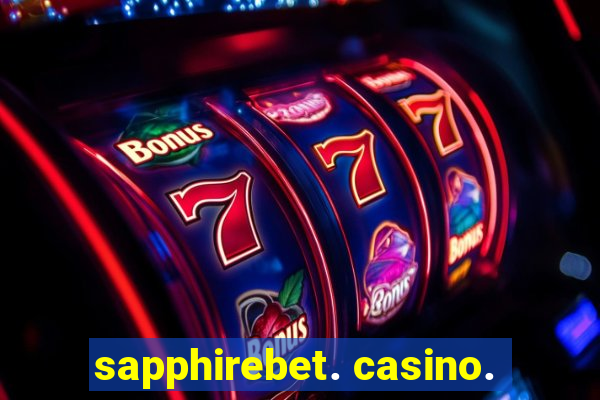 sapphirebet. casino.