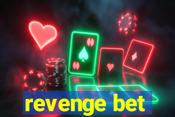 revenge bet