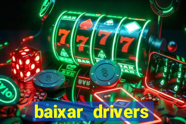 baixar drivers windows 7